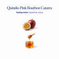 Quindio Pink Bourbon Caturra speciality coffee tasting notes: passionfruit, honey